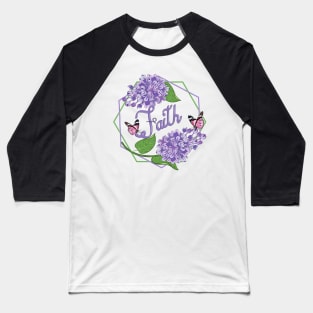 Faith - Lilacs And Butterflies Baseball T-Shirt